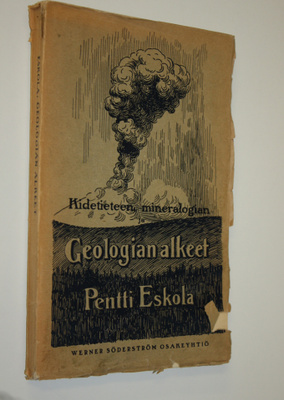 Pentti Eskola : Kidetieteen, mineralogian ja geologian al...