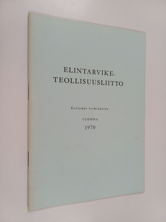 Elintarviketeollisuusliitto : kertomus toiminnasta vuonna...