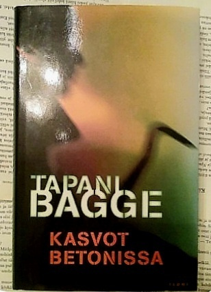Tapani Bagge - Kasvot betonissa (sid.)