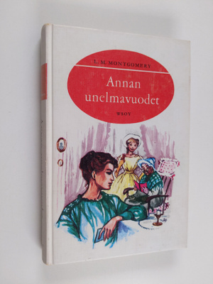 L. M Montgomery : Annan unelmavuodet