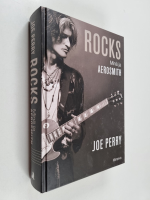 Joe Perry : Rocks - minä ja Aerosmith