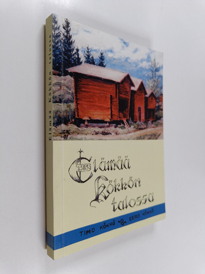Timo Kökkö : Elämää Kökkön talossa : Mouhijärven pitäjän ...
