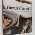 Serge Dansereau : French Kitchen - Classic Recipes for Ho... - pikkukuva 1