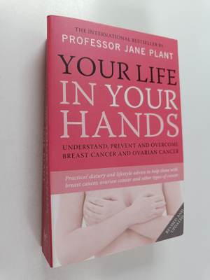 Jane A. Plant : Your Life in Your Hands - Understand, Pre...