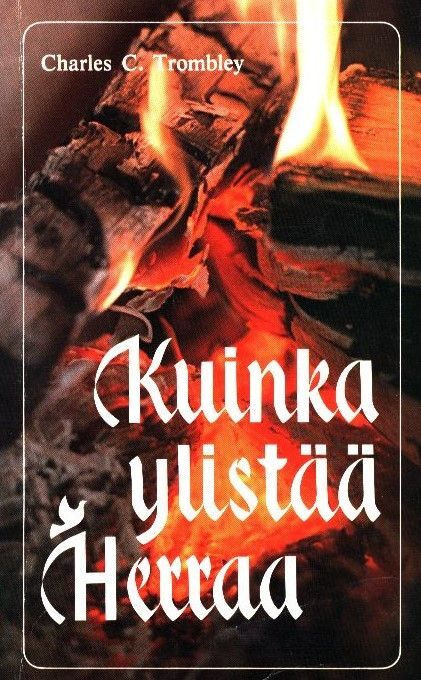 Charles C. Trombley : Kuinka ylistää Herraa