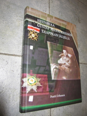 HISTORIAA GUSTAF MANNERHEIMIN SAAPPAAN JÄLJILLÄ