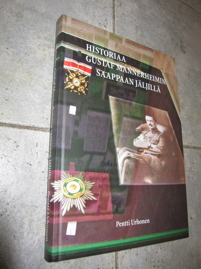 HISTORIAA GUSTAF MANNERHEIMIN SAAPPAAN JÄLJILLÄ