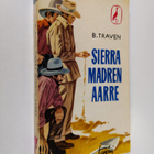 B. Traven : Sierra Madren aarre - pikkukuva 1