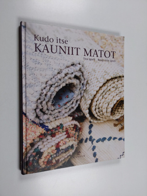 Tina Ignell ym. : Kudo itse kauniit matot