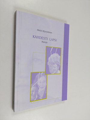 Marja Myyryläinen : Kahdesti lapsi : runoja