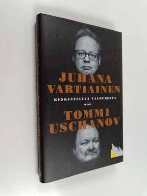 Tommi Uschanov : Keskusteluja taloudesta