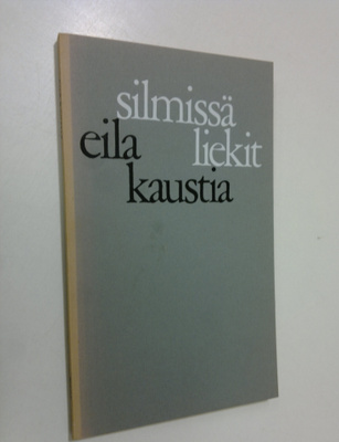 Eila Kaustia : Silmissä liekit