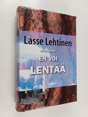 Lasse Lehtinen : Siivetönnä en voi lentää