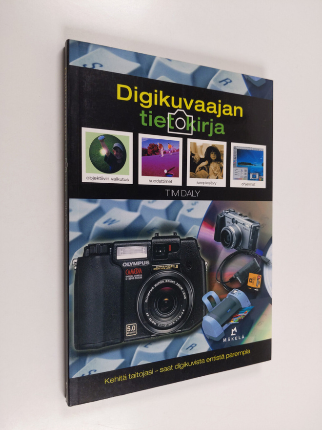 Tim Daly : Digikuvaajan tietokirja : näin saat digikuvist...