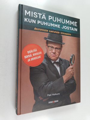 Pasi Heikura : Mistä puhumme kun puhumme jostain : Aristo...