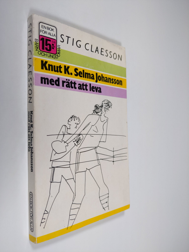 Stig Claesson : Knut K. Selma Johansson med rätt att leva