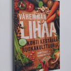 Hanna (toim.) Mattila : Vähemmän lihaa : kohti kestävää r... - pikkukuva 1