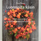 Tiina Rinne : Luonnosta käsin - pikkukuva 1