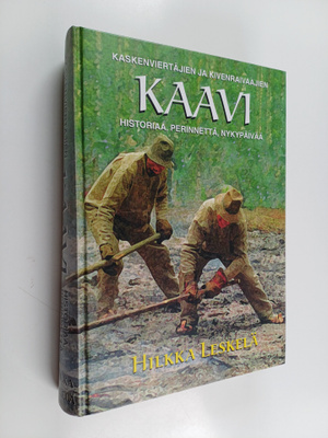 Hilkka Leskelä : Kaskenviertäjien ja kivenraivaajien Kaav...
