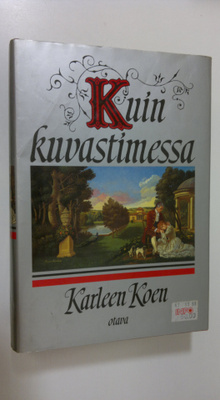 Karleen Koen : Kuin kuvastimessa