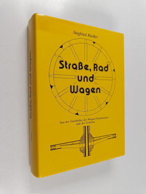 Siegfried Riedler : Strasse, rad und wagen : aus der gesc...