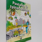 Marika Aaltonen : Puutarha ja työturvallisuus - pikkukuva 1