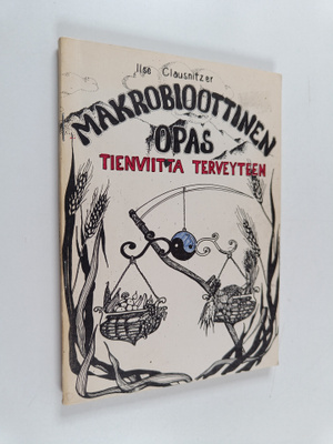 Ilse Clausnitzer : Makrobioottinen opas : tienviitta terv...