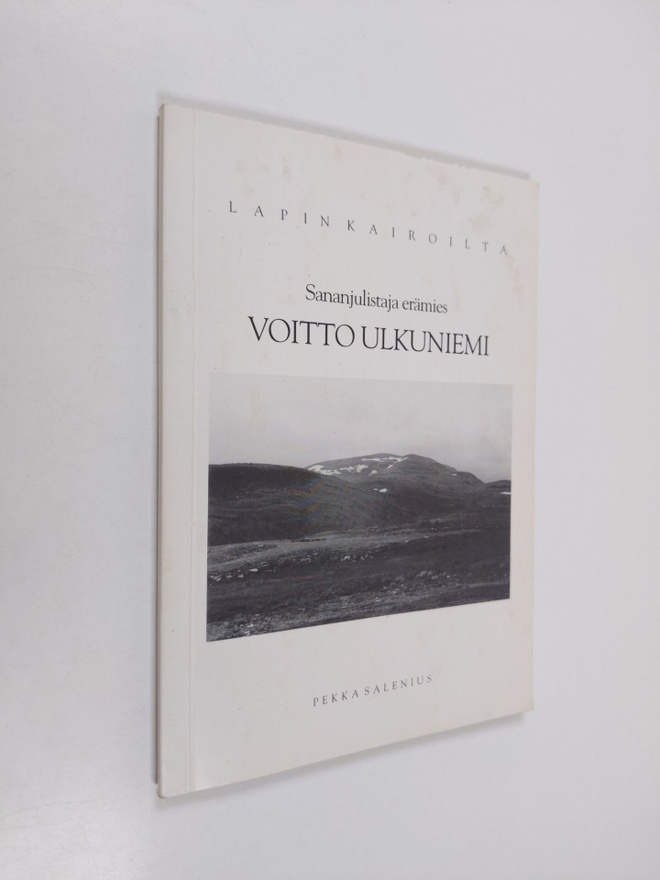 Pekka Salenius : Sananjulistaja erämies Voitto Ulkuniemi ...
