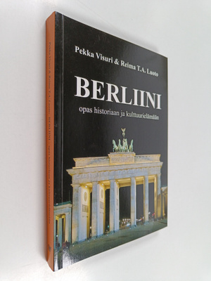 Pekka Visuri : Berliini - opas historiaan ja kulttuurielä...