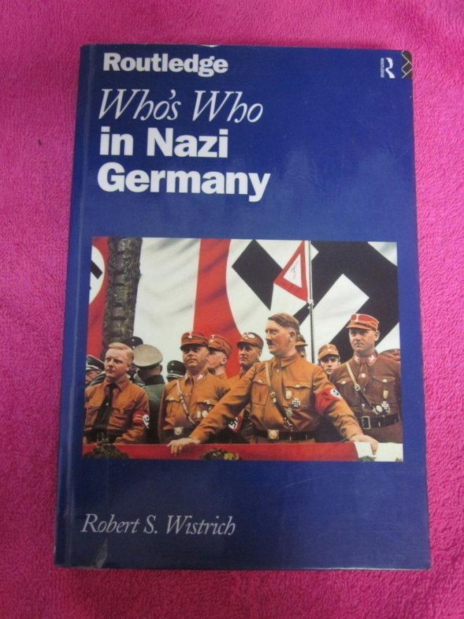WHO`S WHO IN NAZI GERMANY : robert s.wistrich