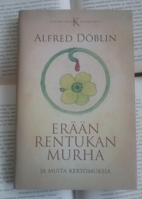 Alfred Döblin - Erään rentukan murha ja muita... (sid.)