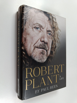 Paul Rees : Robert Plant : a life