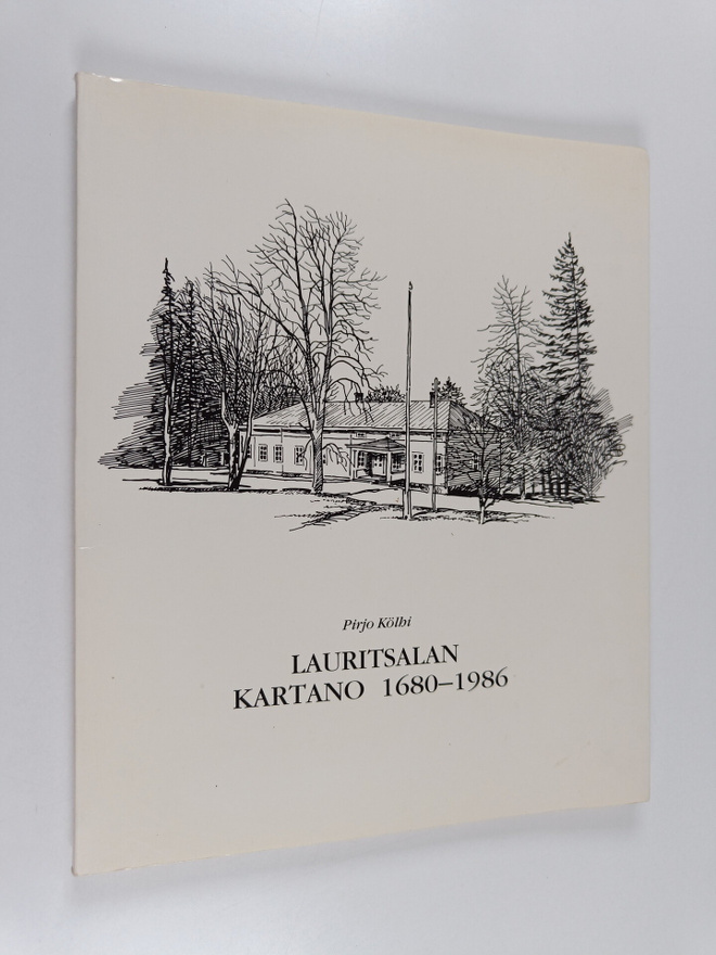 Pirjo Kölhi : Lauritsalan kartano 1680-1986