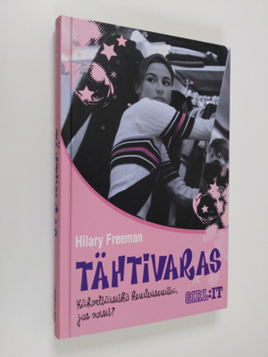 Hilary Freeman : Tähtivaras : kähveltäisitkö kuuluisuutta...