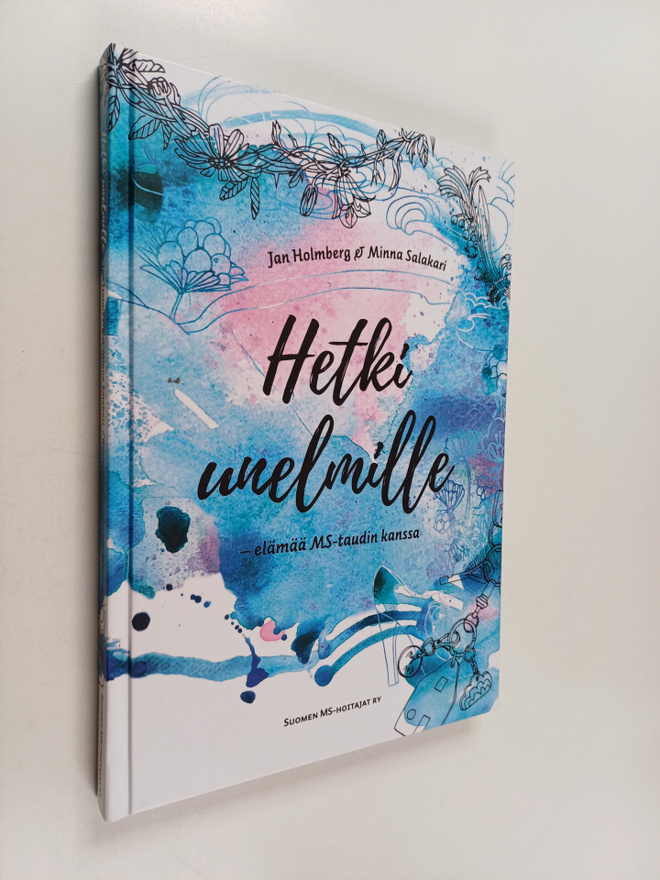 Jan Holmberg : Hetki unelmille - Elämää MS-taudin kanssa