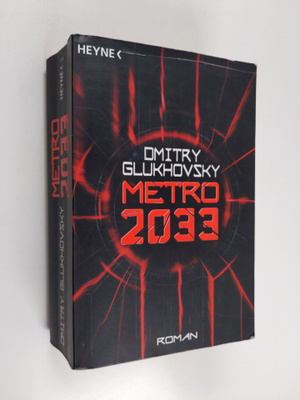 Dmitrij A. Gluchovskij ym. : Metro 2033 (zweitausend drei...
