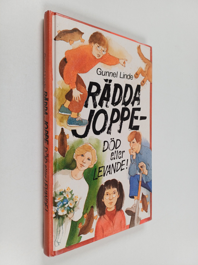 Gunnel Linde : Rädda Joppe - död eller levande : den samm...