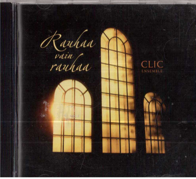 RAUHAA VAIN RAUHAA CLICE ENSEMBLE