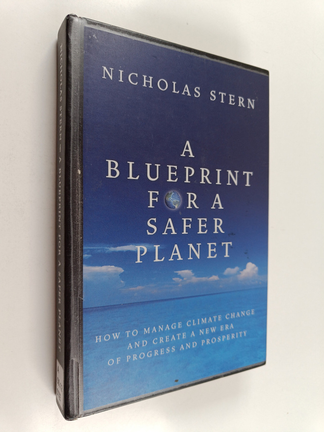 Nicholas Stern : A blueprint for a safer planet : how to ...