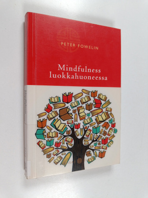 Peter Fowelin : Mindfulness luokkahuoneessa