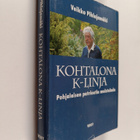 Veikko Pihlajamäki : Kohtalona K-linja : pohjalaisen patr... - pikkukuva 1