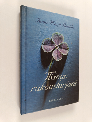 Anna-Maija Raittila : Minun rukouskirjani