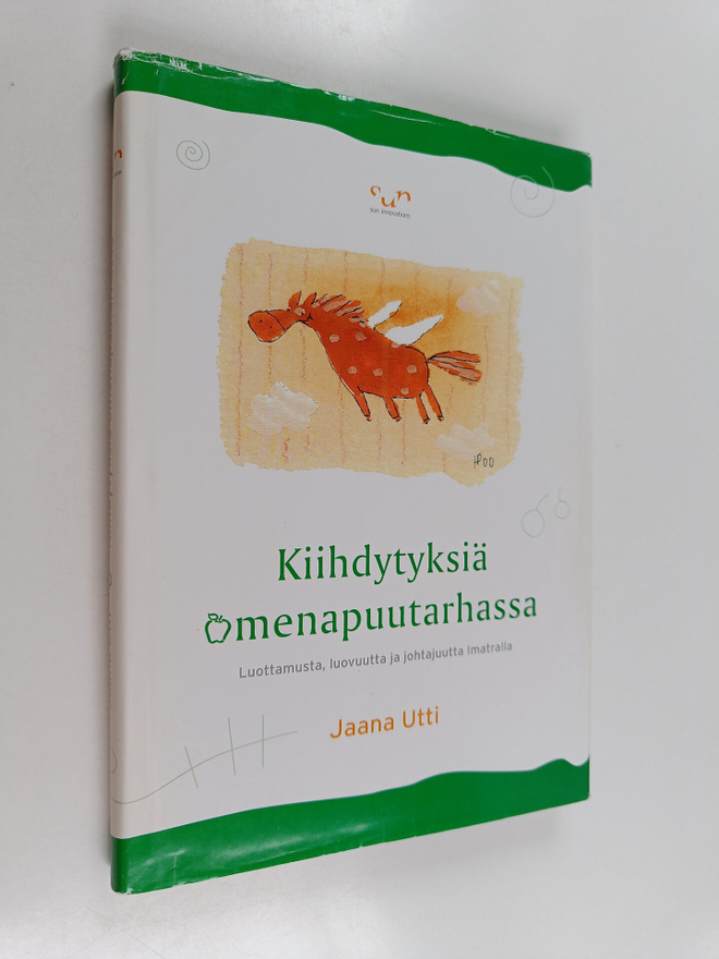 Jaana Utti : Kiihdytyksiä omenapuutarhassa : luottamusta,...