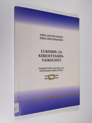 Ossi Ahvenainen : Lukemis- ja kirjoittamisvaikeudet : teo...