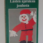 Lasten ajatuksia joulusta - Kirjateos Oy 1.p 1981 - pikkukuva 1