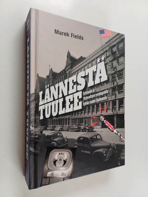Marek Fields : Lännestä tuulee : Britannian ja Yhdysvalto...