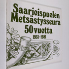 Yrjö Tähti ym. : Saarioispuolen metsästysseura 50 vuotta ... - pikkukuva 1