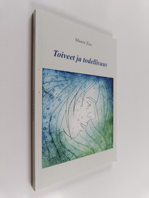 Maarit Zen : Toiveet ja todellisuus