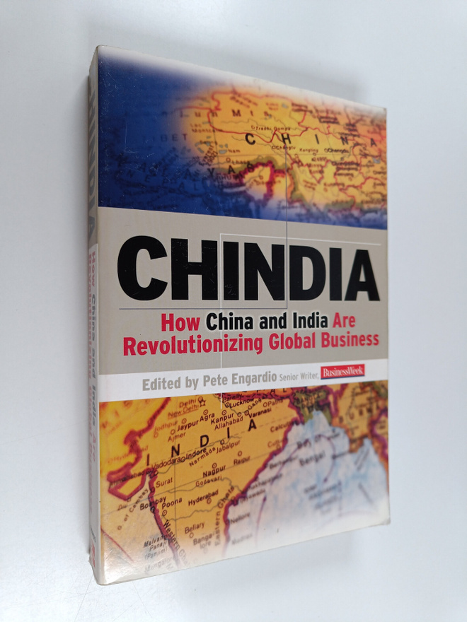 Pete Engardio : Chindia - How China and India Are Revolut...