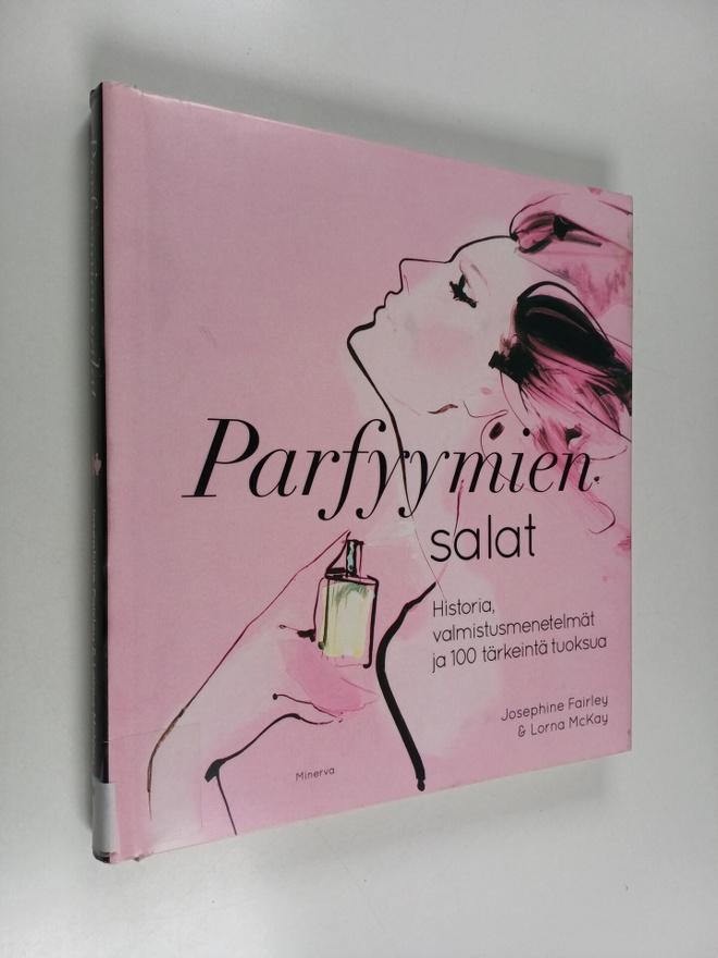 Josephine Fairley : Parfyymien salat : historia, valmistu...